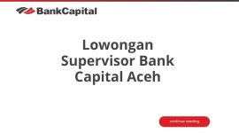 Lowongan Supervisor Bank Capital Aceh