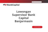 Lowongan Supervisor Bank Capital Banjarmasin