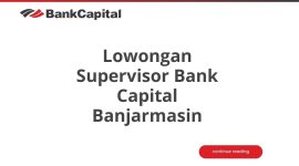 Lowongan Supervisor Bank Capital Banjarmasin