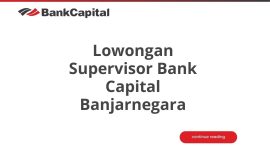 Lowongan Supervisor Bank Capital Banjarnegara