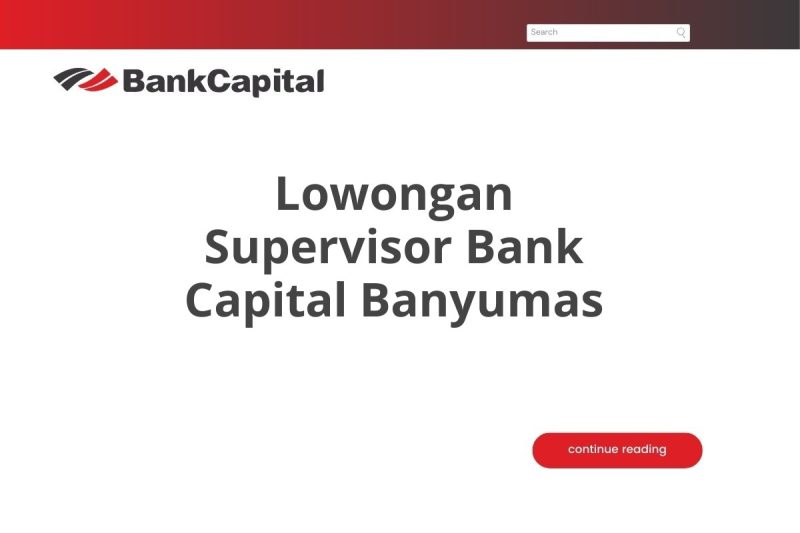 Lowongan Supervisor Bank Capital Banyumas