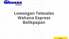 Lowongan Telesales Wahana Express Balikpapan