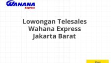 Lowongan Telesales Wahana Express Jakarta Barat