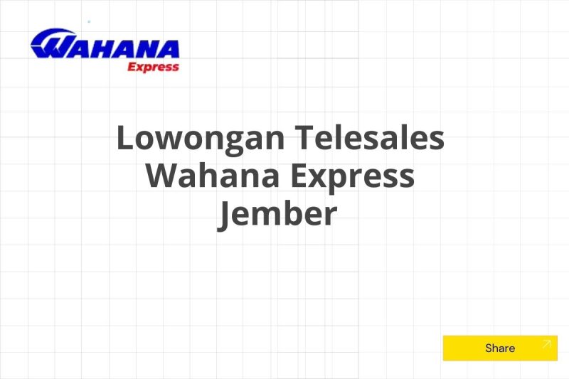 Lowongan Telesales Wahana Express Jember