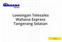 Lowongan Telesales Wahana Express Tangerang Selatan