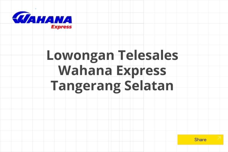 Lowongan Telesales Wahana Express Tangerang Selatan