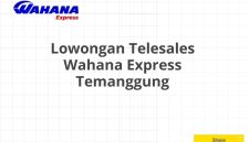 Lowongan Telesales Wahana Express Temanggung