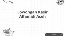 Lowongan Kasir Alfamidi Aceh