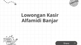 Lowongan Kasir Alfamidi Banjar