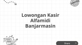 Lowongan Kasir Alfamidi Banjarmasin