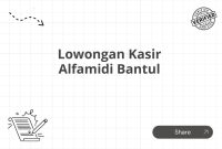 Lowongan Kasir Alfamidi Bantul